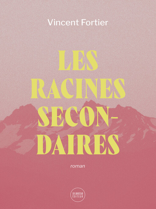 Title details for Les racines secondaires by Vincent Fortier - Available